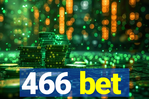 466 bet