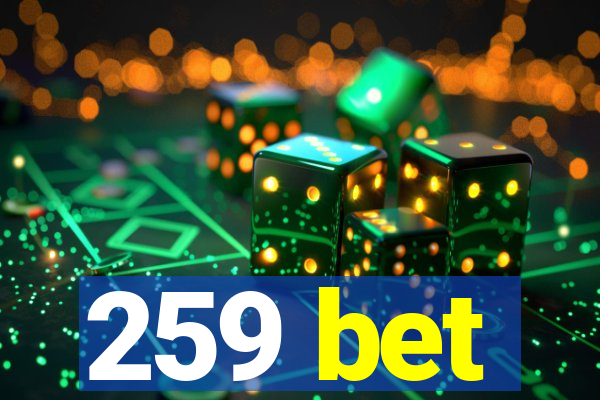 259 bet