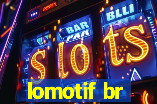 lomotif br