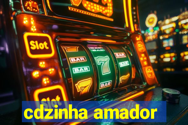 cdzinha amador