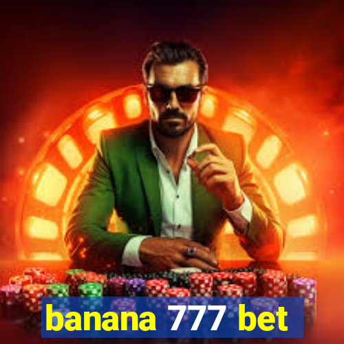 banana 777 bet