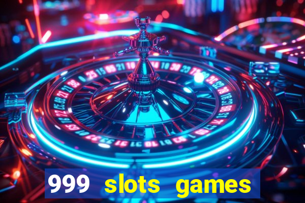 999 slots games download apk