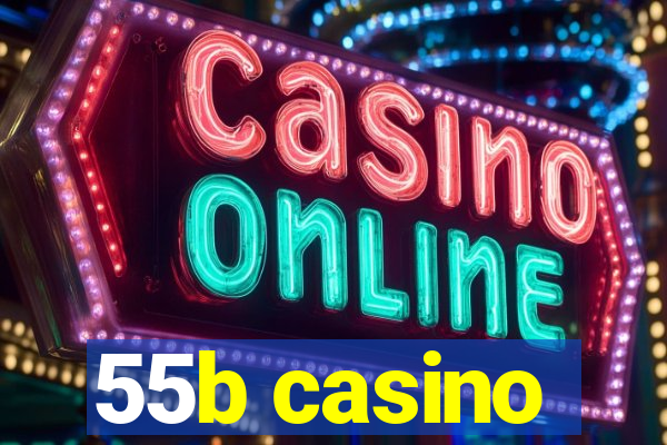 55b casino