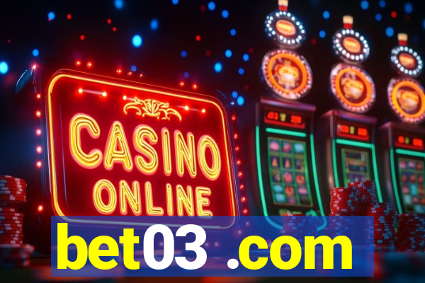 bet03 .com