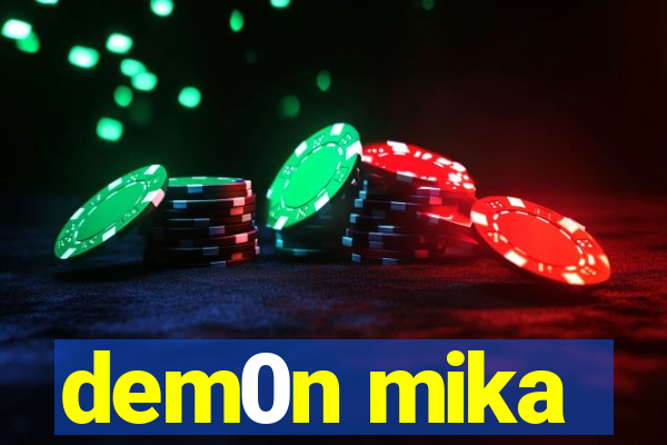 dem0n mika