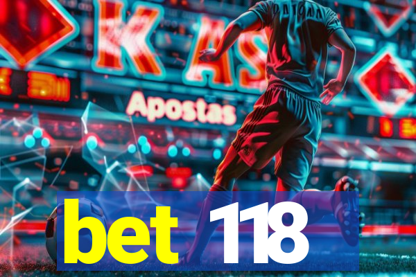 bet 118