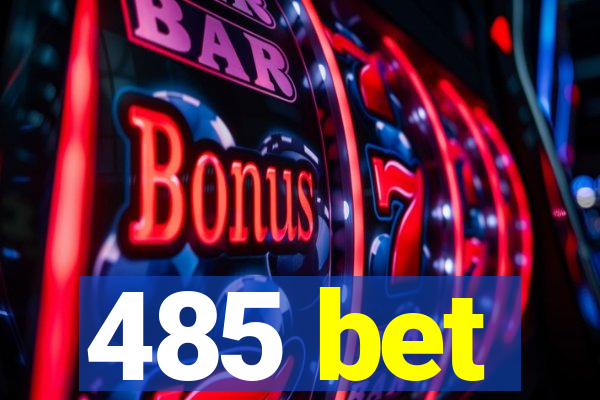 485 bet