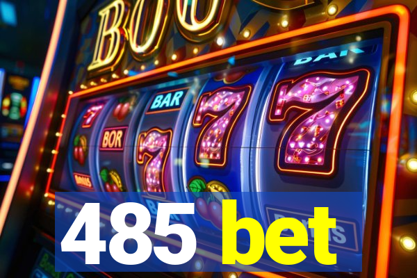 485 bet