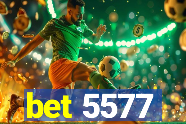 bet 5577