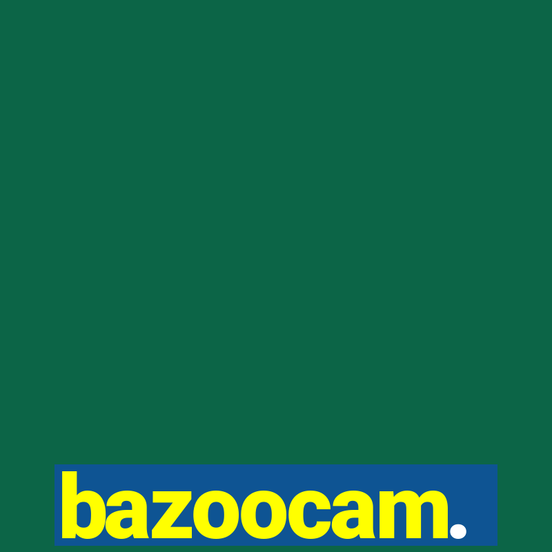 bazoocam.