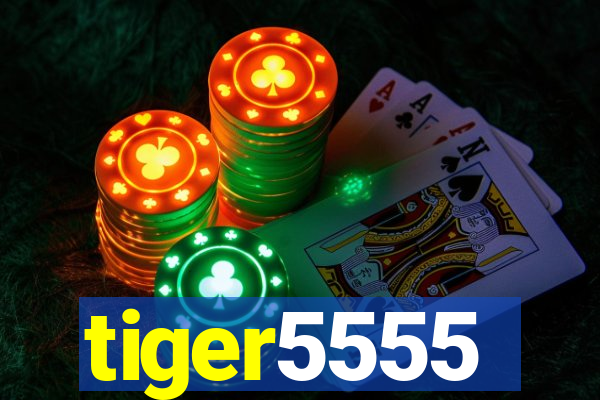 tiger5555