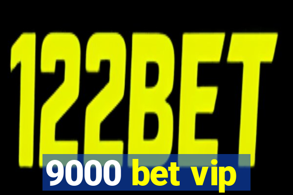 9000 bet vip