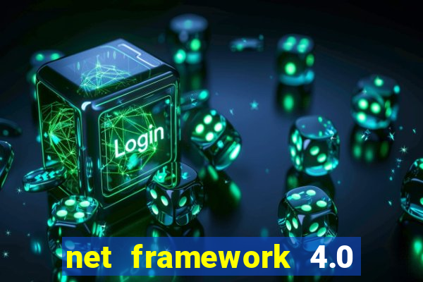 net framework 4.0 v 30319 windows 7