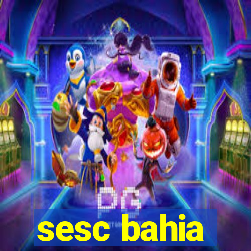 sesc bahia