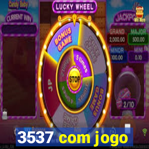 3537 com jogo