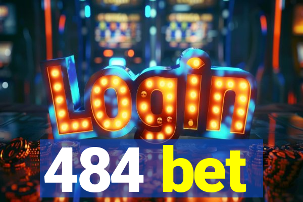 484 bet