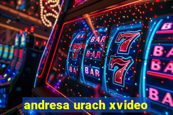 andresa urach xvideo