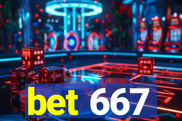 bet 667