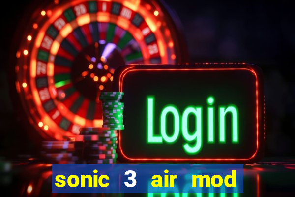 sonic 3 air mod extra slot shadow