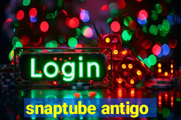 snaptube antigo