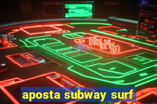 aposta subway surf