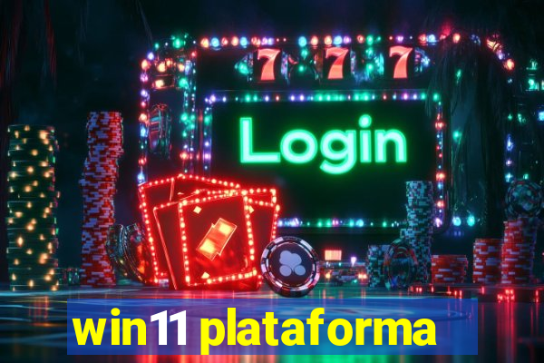 win11 plataforma