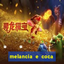 melancia e coca cola faz mal