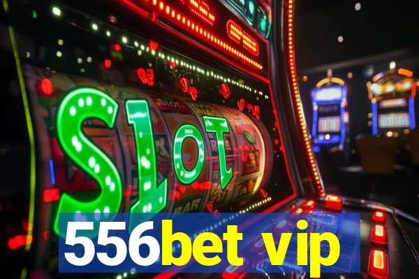 556bet vip