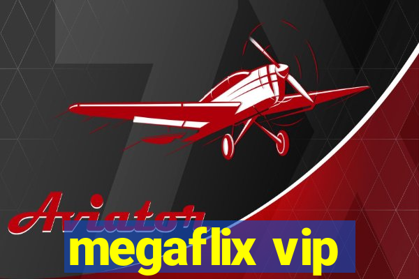 megaflix vip