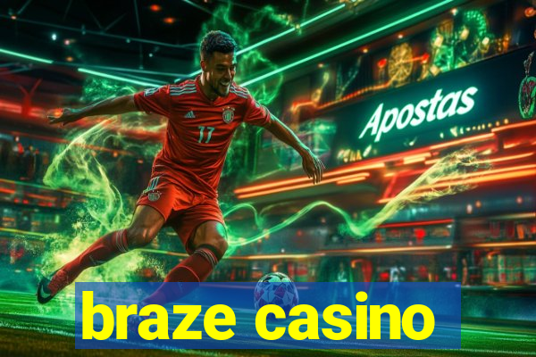 braze casino