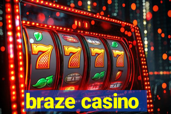 braze casino