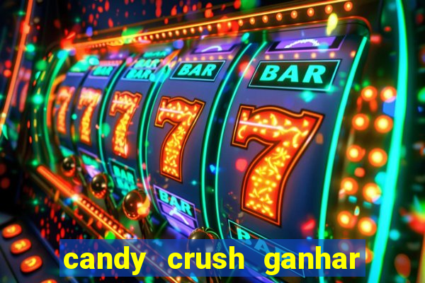 candy crush ganhar dinheiro de verdade