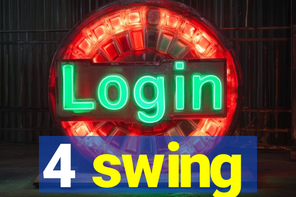 4 swing