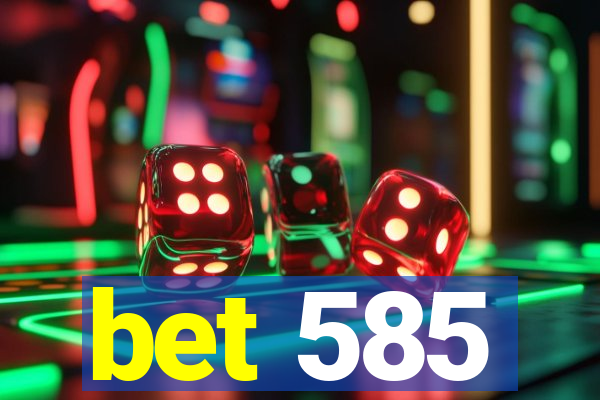 bet 585