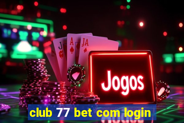 club 77 bet com login