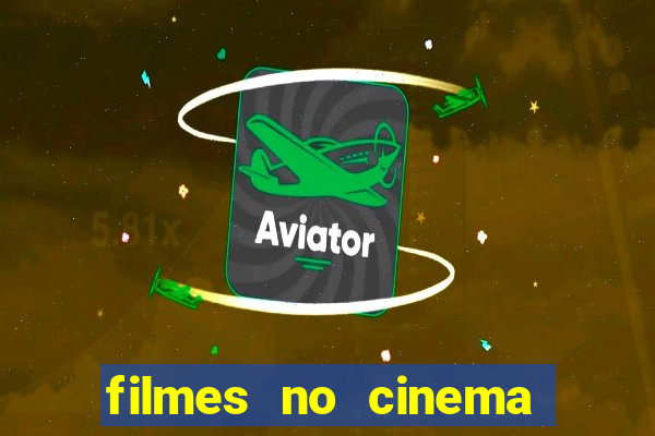 filmes no cinema conquista sul