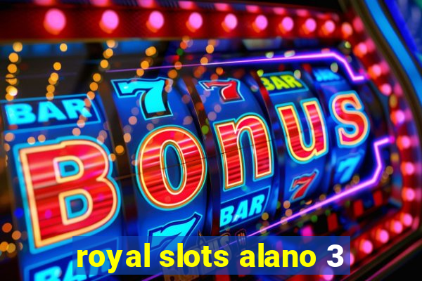 royal slots alano 3