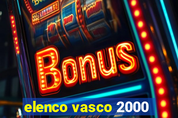 elenco vasco 2000