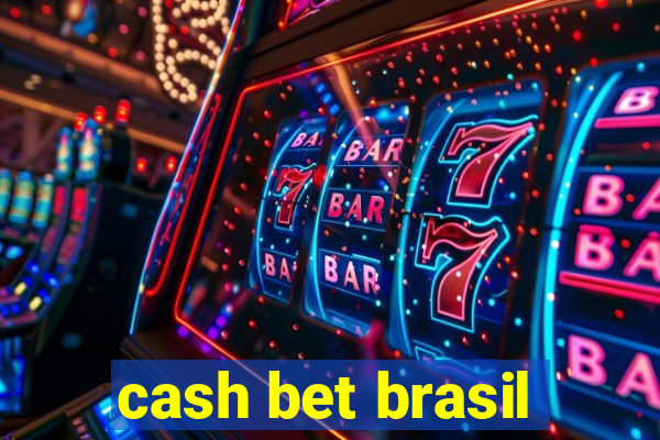 cash bet brasil