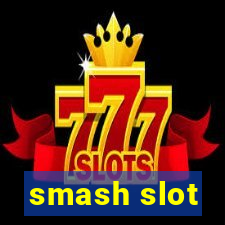 smash slot