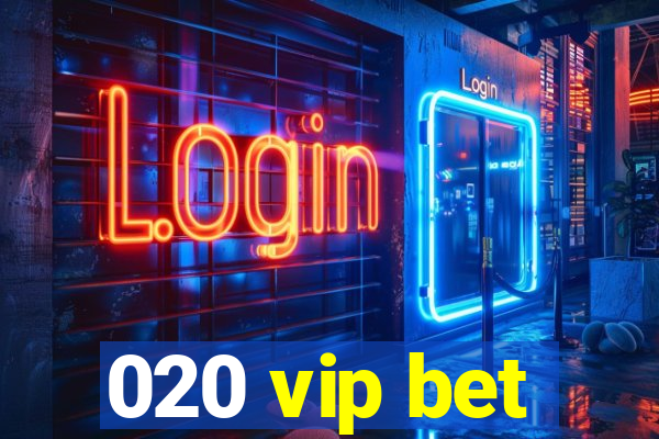 020 vip bet