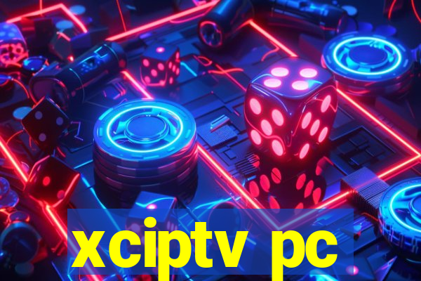 xciptv pc