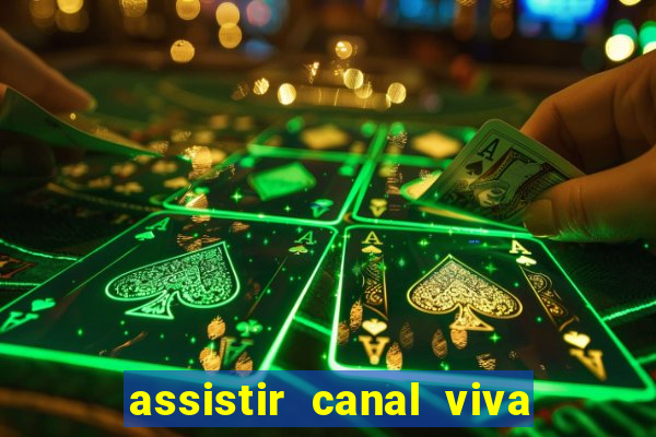 assistir canal viva online gratis