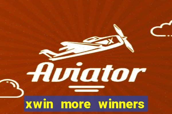 xwin more winners more fun