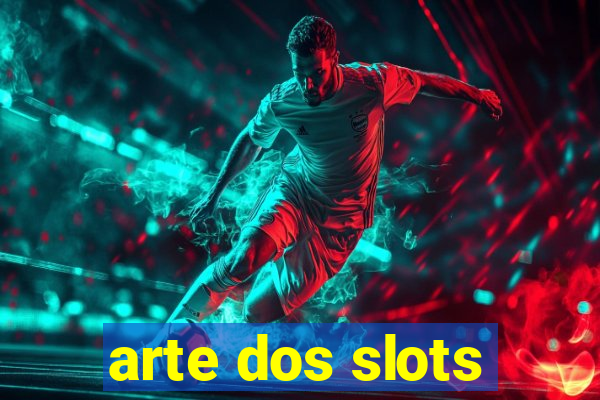 arte dos slots