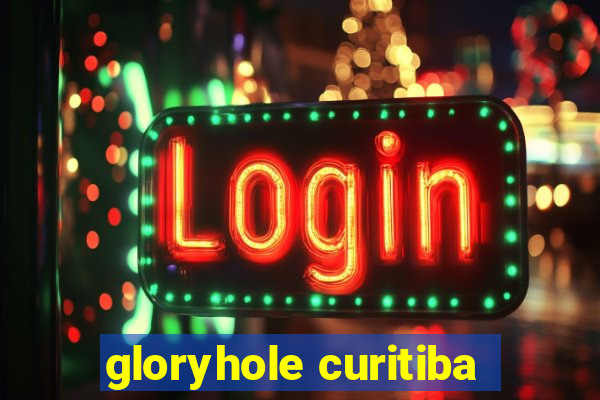 gloryhole curitiba