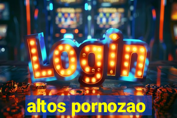 altos pornozao