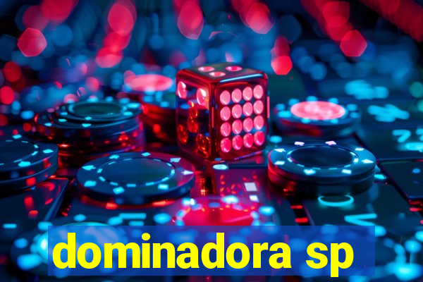 dominadora sp