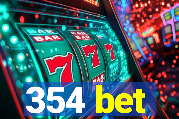 354 bet