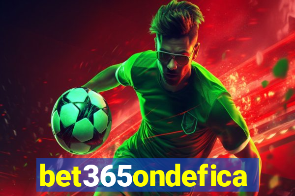 bet365ondefica